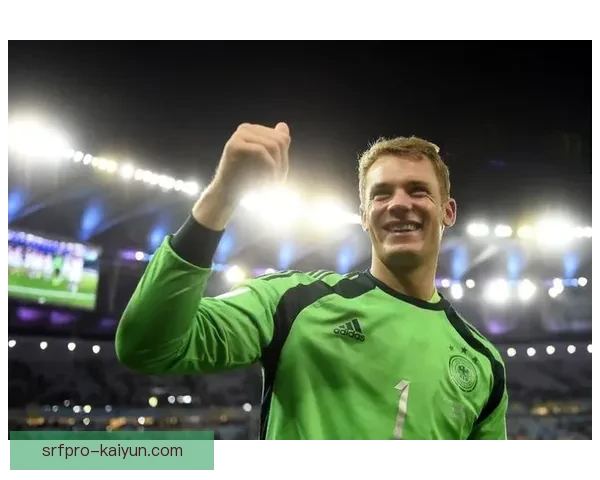 诺伊尔引领门将革命：重新定义现代守门员角色